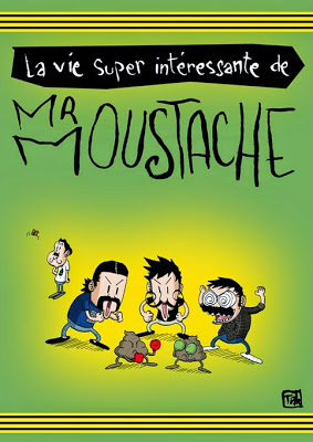 La vie super intéressante de Mr Moustache